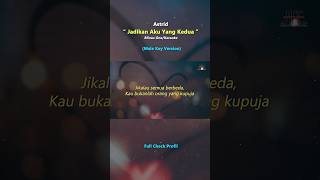 Jadikan Aku Yang Kedua Male Key astrid karaoke [upl. by Eninnaj371]