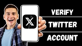 How to Verify Twitter Account 2024  StepbyStep Guide [upl. by Janelle]