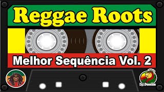 Reggae Roots das Antigas Volume 2  Melhor Sequência  Reggae no Maranhão [upl. by Shaia]