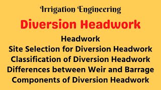 Diversion Headwork  Components of Diversion Headwork  Weir and Barrage  Irrigation Engineering [upl. by Shanly]