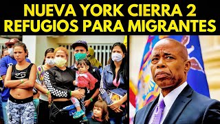 ¡NO MÁS CIUDAD SANTUARIO NUEVA YORK CIERRA 2 REFUGIOS PARA MIGRANTES [upl. by Hirsch893]