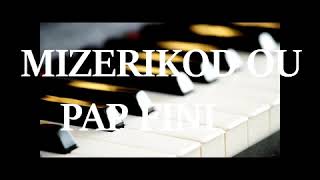 MIZERIKOD OU PAP FINI  Delly Benson  Piano [upl. by Attirehs]