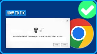 How to Fix Installation Failed the Google Chrome Installer Failed to Start [upl. by Adaminah33]