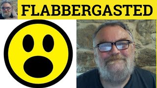 🔵 Flabbergasted Meaning  Flabbergasted Examples  Flabbergasted Definition Vocabulary Flabbergasted [upl. by Alimhaj]