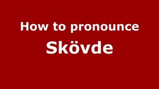 How to Pronounce Skövde  PronounceNamescom [upl. by Berry558]