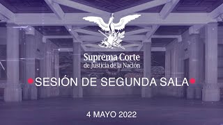 Sesión de Segunda Sala de la SCJN  4 mayo 2022 [upl. by Najed]