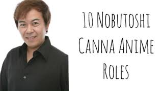 10 Nobutoshi Canna Anime Roles  Same Voice as Guts from Berserk [upl. by Colligan]