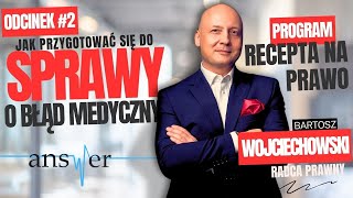 Jak przygotować się do sprawy o błąd medyczny  Recepta na prawo 2  Mec Bartosz Wojciechowski [upl. by Htebaile]