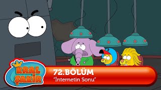 Kral Şakir 72 Bölüm  İnternetin Sonu [upl. by Gherlein]