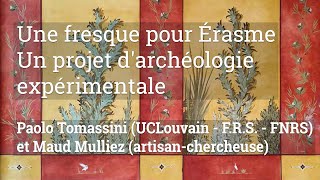 Une fresque pour Erasme Un projet darchéologie expérimentale [upl. by Cloutman241]