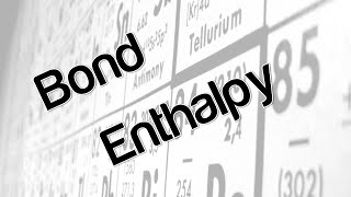 A Level Chemistry Revision quotBond Enthalpiesquot [upl. by Farver]