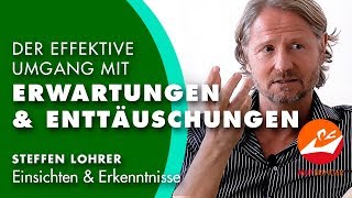 quotDer effektive Umgang mit Erwartungen und Enttäuschungenquot  Einsichten und Erkenntnisse [upl. by Aramoiz907]