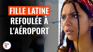 Fille Latine Refoulée À LAéroport  DramatizeMeFrance [upl. by Eikcid262]