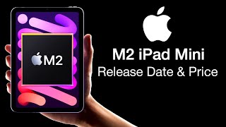 iPad Mini M2 Release Date and Price – How will Apple put an M2 inside [upl. by Haleemaj580]