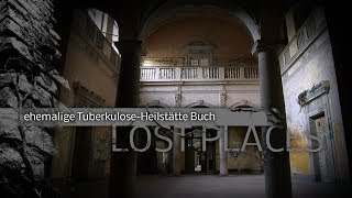 LOST PLACES  ehemalige TuberkuloseHeilstätte Buch Pankow Berlin Part 1 [upl. by Coffee65]