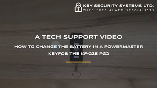 PowerMaster Keyfob KF235 PG2 Battery Change Video  Key Security Systems Ltd [upl. by Suzie]