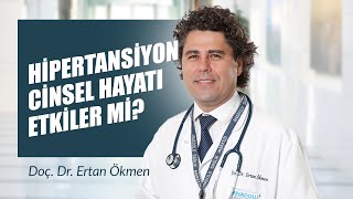 Prof Dr Ertan Ökmen  Hipertansiyon Cinsel Hayatı Etkiler Mi [upl. by Mossberg]