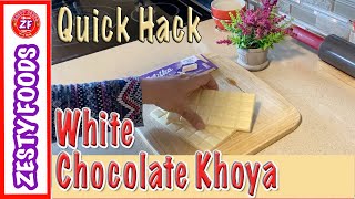 White Chocolate Khoya  A Quick Kitchen Hack  Zesty Foods with MJM  ZF [upl. by Akimad]