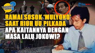 Siapa Mulyono yang Viral Dikaitkan dengan Jokowi di Tengah Ramainya Penolakan RUU Pilkada [upl. by Francklin]