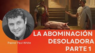 Video 13  La abominación desoladora  The abomination of desolation  parte 1 [upl. by Atiuqihs]