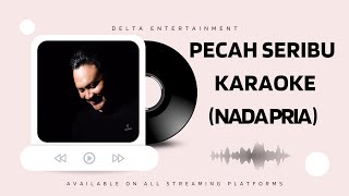 PECAH SERIBU KARAOKE NADA PRIA  AUDIO HD [upl. by Placido295]