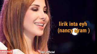 Lirik lagu Enta eih nancy ajram [upl. by Renell]