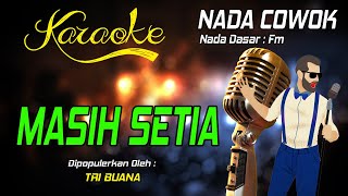 Karaoke MASIH SETIA Tri Buana Nada Pria [upl. by Hitchcock]