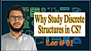 Lec  01  Introduction to Discrete structures  Importance of mathematics in CS  ASK Coding [upl. by Auohp879]