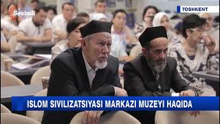 ISLOM SIVILIZATSIYASI MARKAZI MUZEYI HAQIDA [upl. by Larimor]