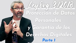 Ley Orgánica 32018 de Protección de Datos Personales y garantía de los derechos digitales [upl. by Peers]