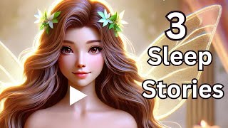 Glow and Shine Fairy Princess  3 BEDTIME Sleep Stories for Calm and Relaxation [upl. by Ttegdirb490]