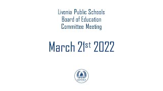 Livonia Public Schools Committee Meeting March 21 2022 [upl. by Solohcin523]