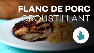 MENU  Flanc de porc croustillant [upl. by Sillyrama278]