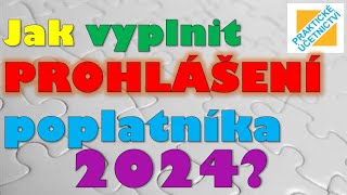 Jak snadno vyplnit Prohlášení poplatníka růžový papír na rok 2024 ÚČETNICTVÍ  otázky [upl. by Twedy]