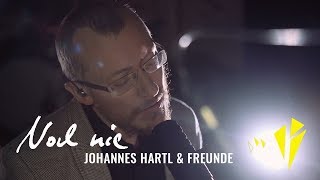 Noch nie  Johannes Hartl und Freunde [upl. by Efrem]