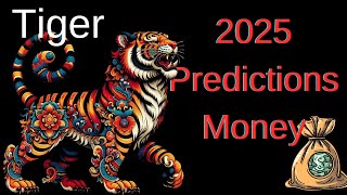 Tiger – Chinese astrology 2025 Money and Business Predictions [upl. by Aklog]