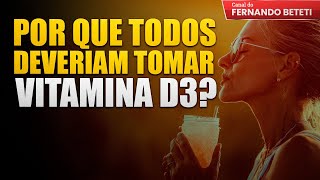 POR QUE TODOS DEVERIAM TOMAR VITAMINA D3  DR MIKHAEL MARQUES  FENANDO BETETI [upl. by Ennahtur825]