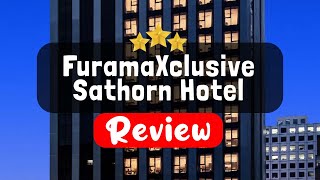 FuramaXclusive Sathorn Hotel Bangkok Review  Is This Hotel Worth It [upl. by Ecinnahs]