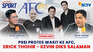 Jelang Timnas Hadapi China PSSI Protes Wasit Bahrain ke AFC Erick Thohir Salaman Dengan Kevin Diks [upl. by Morty]