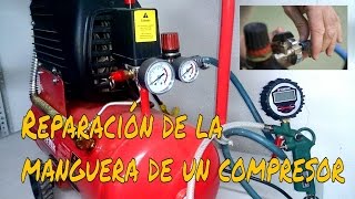 CÓMO REPARAR LA MANGUERA DE UN COMPRESOR PASO A PASO [upl. by Richart871]