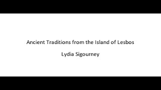 Ancient Traditions from the Island of Lesbos  Lydia Sigourney [upl. by Atilahs]