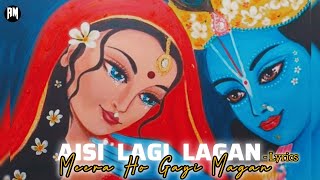 Aisi Lagi Lagan Meera Ho Gayi Magan  Lyrics [upl. by Malcom765]