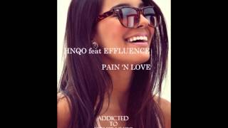 HNQO feat Effluence  Pain n Love [upl. by Ahsienyt]