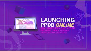 Animasi  Launching PPDB Online SMAN amp SMKN Provinsi Jawa Tengah tahun ajaran 20242025 [upl. by Aramoiz]