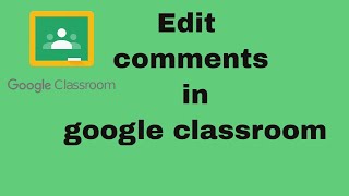 How to edit comments in google classroom [upl. by Viafore]