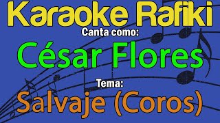 César Flores  Salvaje Coros Karaoke Demo [upl. by Hsakiv]