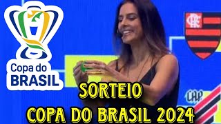 Sorteio Copa do Brasil 2024 Oitavas de Final [upl. by Millard]