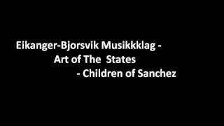 EikangerBjorsvik Musikkklag  Art of The States  Children of Sanchez [upl. by Eednam480]