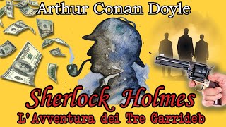 Sherlock Holmes  LAvventura dei Tre Garrideb  Audiolibro Italiano  Arthur Conan Doyle [upl. by Hosbein]