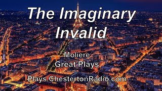 The Imaginary Invalid  Moliere  Great Plays [upl. by Okram706]